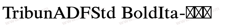 TribunADFStd BoldIta字体转换